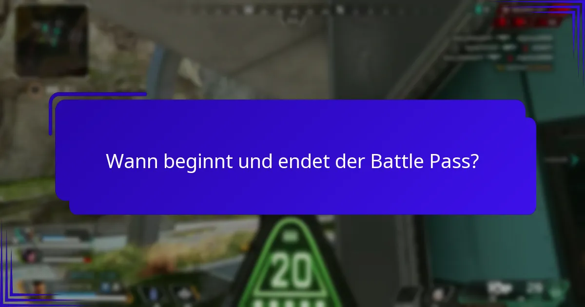 Wann beginnt und endet der Battle Pass?