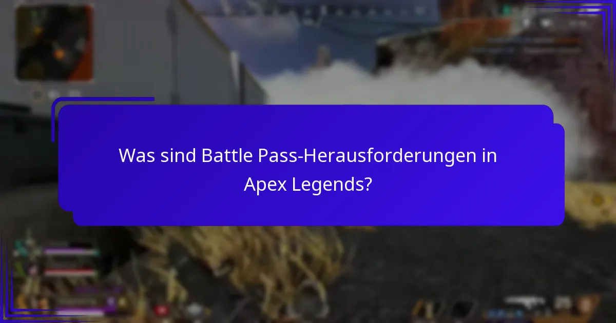Wie schließt man Battle Pass-Herausforderungen ab?