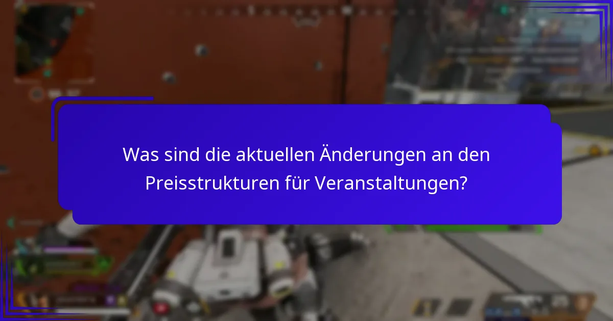 Welche neuen Angebote wurden bei den Veranstaltungspreisen eingeführt?