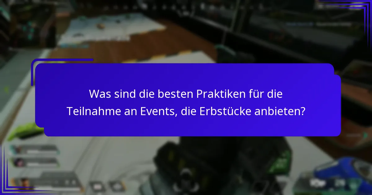Welche Faktoren tragen zur Seltenheit von Eventpreis-Erbstücken bei?
